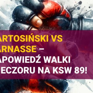 Bartosiński vs Parnasse – zapowiedź walki wieczoru na KSW 89!